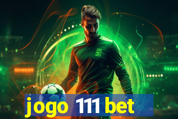 jogo 111 bet